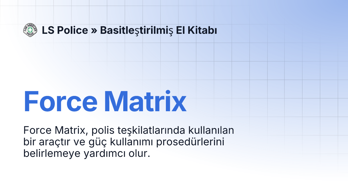 Force Matrix | LS Police » Basitleştirilmiş El Kitabı